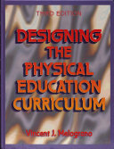 Designing the physical education curriculum / Vincent J. Melograno.