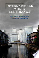 International money and finance / Michael Melvin and Stefan C. Norrbin.