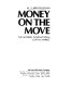 Money on the move : the modern international capital market / (by) M.S. Mendelsohn.