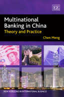 Multinational banking in China : theory and practice / Chen Meng.