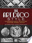 The Art Deco style in household objects, architecture, sculpture, graphics, jewelry : 468 authentic examples / selected by Theodore Menten.