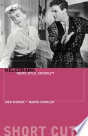 Melodrama : genre, style, sensibility / John Mercer and Martin Shingler.