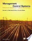 Management control systems : performance measurement, evaluation, and incentives / Kenneth A. Merchant, Wim A. Van der Stede.