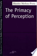 The primacy of perception, and other essays on phenomenological psychology, the philosophy of art, history and politics.