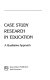 Case study research in education : a qualitative approach / Sharan B. Merriam.