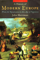 A history of modern Europe : from the Renaissance to the age of Napolean / John Merriman.