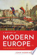 A history of modern Europe : from the Renaissance to the present John Merriman.