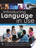 Introducing language in use a course book / Andrew Merrison ... [et al].