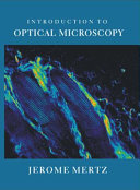 Introduction to optical microscopy / Jerome Mertz.