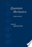 Quantum mechanics / Eugen Merzbacher.