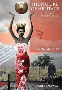 The nature of heritage : the new South Africa / Lynn Meskell.