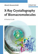 X-ray crystallography of biomacromolecules : a practical guide / Albrecht Messerschmidt.