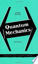 Quantum mechanics / Albert Messiah ; translated from the French by J. Potter