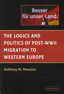 The logics and politics of post-WWII migration to Western Europe / Anthony M. Messina.
