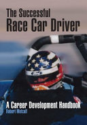 The successful race car driver a career development handbook / Robert Metcalf.