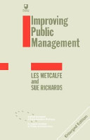 Improving public management / Les Metcalfe and Sue Richards.