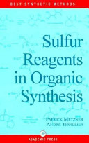 Sulfur reagents in organic synthesis / Patrick Metzner and André Thuillier.