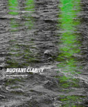 Buoyant clarity / Christopher Meyer, Daniel Hemmendinger, Shawna Meyer.