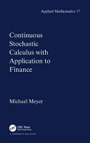 Continuous stochastic calculus with applications to finance / Michael Meyer.