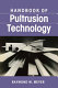 Handbook of pultrusion technology / Raymond W. Meyer.
