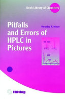 Pitfalls and errors of HPLC in pictures / Veronika R. Meyer.