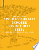 Architecturally Exposed Structural Steel : Specifications, Connections, Details / Terri Meyer Boake.