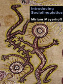 Introducing sociolinguistics Miriam Meyerhoff.