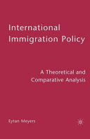 International immigration policy : a theoretical and comparative analysis / Eytan Meyers.