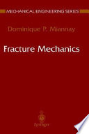 Fracture mechanics / Dominique P. Miannay.