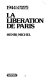 1944 : La libération de Paris / Henri Michel.