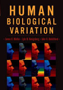 Human biological variation / James H. Mielke, Lyle W. Konigsberg, John H. Relethford.