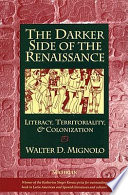 Darker Side of the Renaissance : Literacy, Territoriality and Colonization.