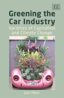 Greening the car industry : varieties of capitalism and climate change / John Mikler.