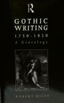 Gothic writing, 1750-1820 : a genealogy / Robert Miles.
