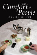 The comfort of people / Daniel Miller.