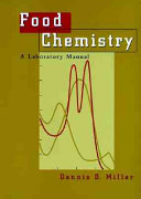 Food chemistry : a laboratory manual / Dennis D. Miller.