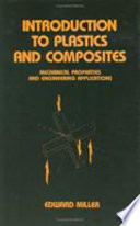Introduction to plastics and composites : mechanical properties and engineering applications / Edward Miller.