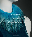Creating couture embellishment / Ellen W. Miller.