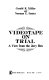 Videotape on trial : a view from the jury box / Gerald R. Miller and Norman E. Fontes.