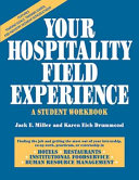 Your hospitality field experience : a student workbook / Jack E. Miller and Karen Eich Drummond.