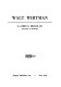 Walt Whitman / by James E. Miller, Jr.