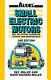 Small electric motors : use, selection, operation, repair and maintenance / by Rex Miller and Mark Richard Miller.