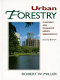Urban forestry : planning and managing urban greenspaces / Robert W. Miller.