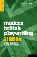 Modern British playwriting voices, documents, new interpretations. Jane Milling.