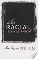 The racial contract Charles W. Mills.