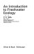 An introduction to freshwater ecology / (by) D.H. Mills.