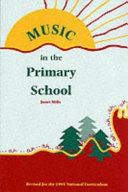 Music in the primary school / Janet Mills.