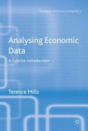 Analysing economic data : a concise introduction / Terence C. Mills.