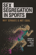 Sex segregation in sports : why separate is not equal / Adrienne N. Milner and Jomills Henry Braddock, II.