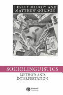 Sociolinguistics : method and interpretation / Lesley Milroy and Matthew Gordon.